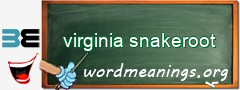 WordMeaning blackboard for virginia snakeroot